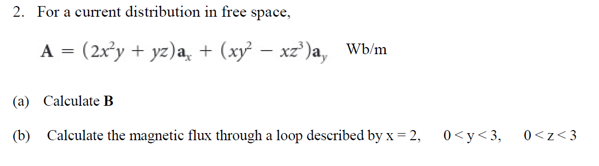 Solved 2. For a current distribution in free space, | Chegg.com