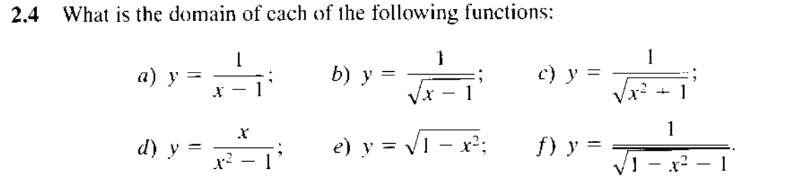 2.4 What is the domain of each of the following functions: a) \( y=\frac{1}{x-1} \); b) \( y=\frac{1}{\sqrt{x-1}} \); c) \( y