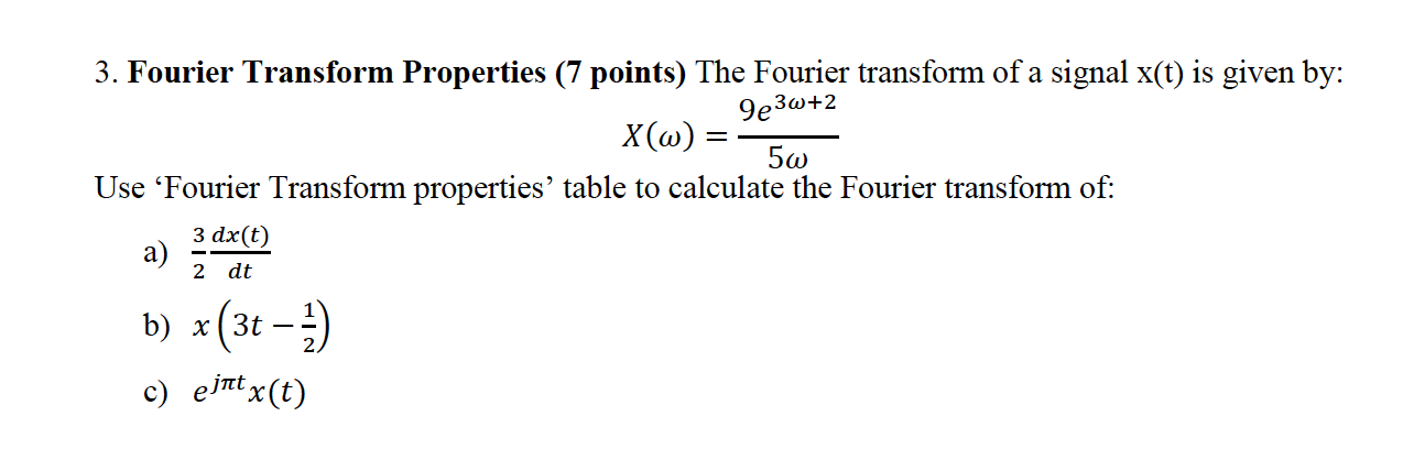 Solved 3. Fourier Transform Properties (7 Points) The | Chegg.com