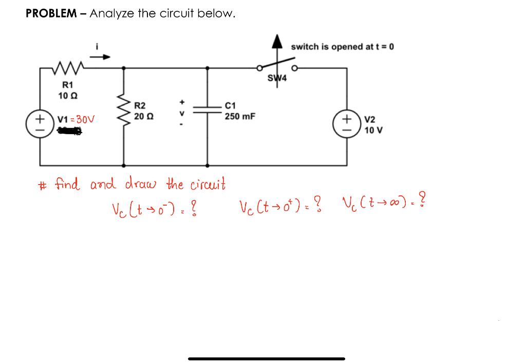 Solved PROBLEM - Analyze the circuit below. switch is opened | Chegg.com