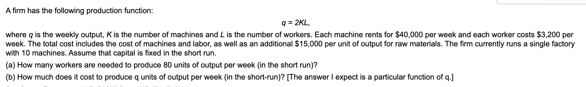 Solved q=2KL where q is the weekly output, K is the number | Chegg.com