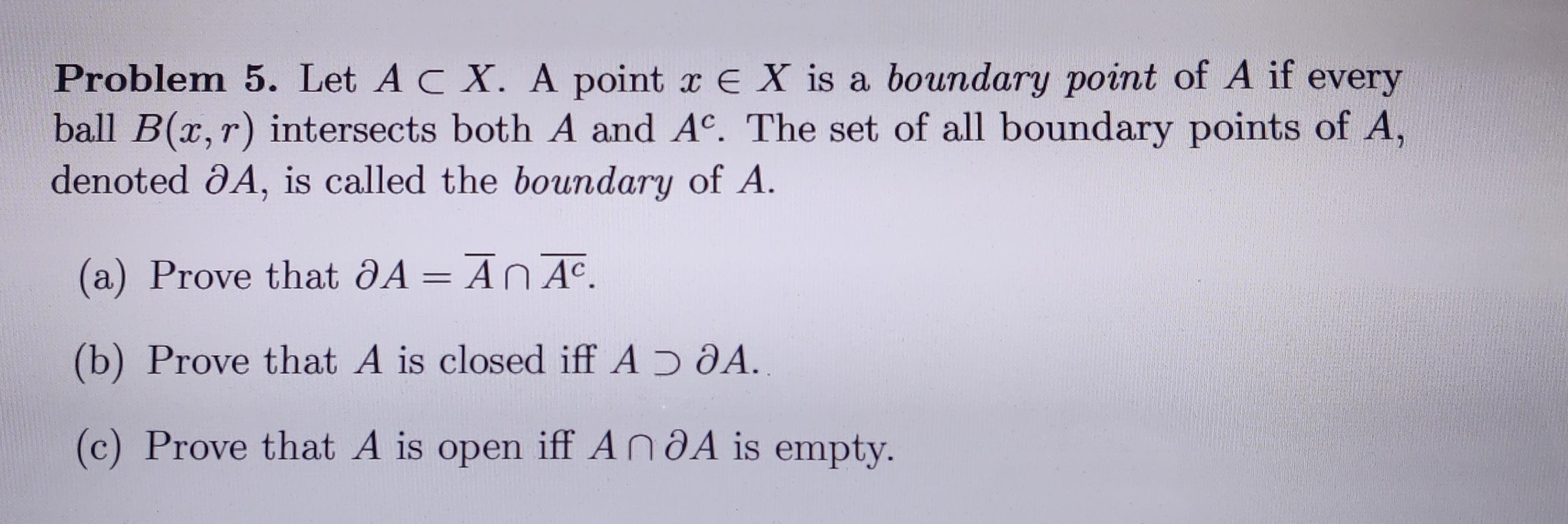 Solved Problem 5. Let A⊂X. A point x∈X is a boundary point | Chegg.com