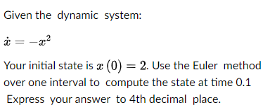 Solved Given the dynamic system: = -22 Your initial state is | Chegg.com