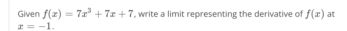 Solved Given F X 7x3 7x 7 ﻿write A Limit Representing The