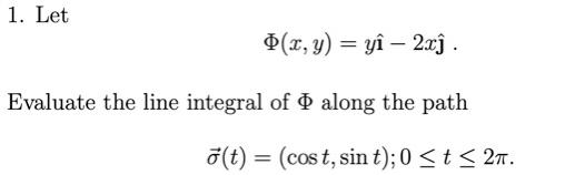 Solved 1 Let 0 2 Y Yi 2xj Evaluate The Line Integr Chegg Com