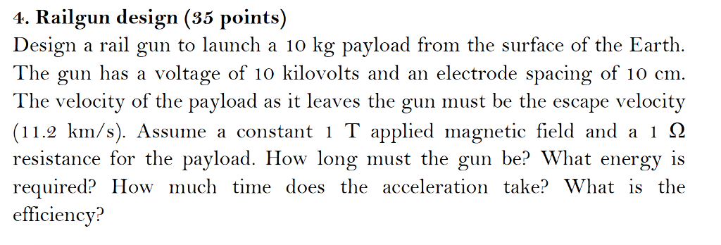 Solved 4. Railgun design (35 points) Design a rail gun to | Chegg.com