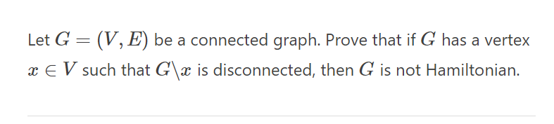 Solved Let G = (V, E) be a connected graph. Prove that if G | Chegg.com