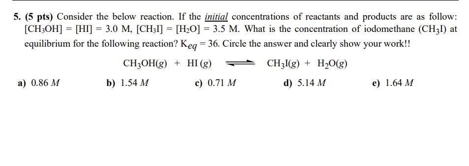 Solved 5. (5 pts) Consider the below reaction. If the | Chegg.com