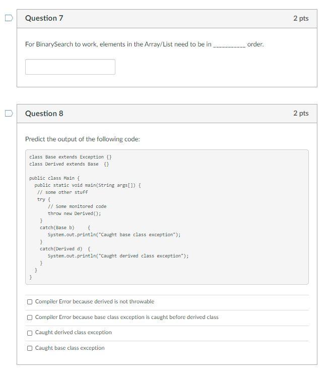 Solved Question 7 2 pts For Binary Search to work, elements | Chegg.com