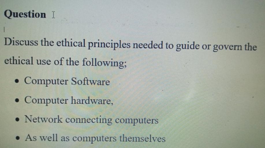 Solved Question I 1 1 Discuss The Ethical Principles Needed | Chegg.com