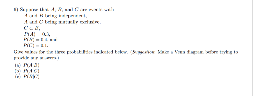 Solved 6) Suppose that A, B, and C are events with A and B | Chegg.com