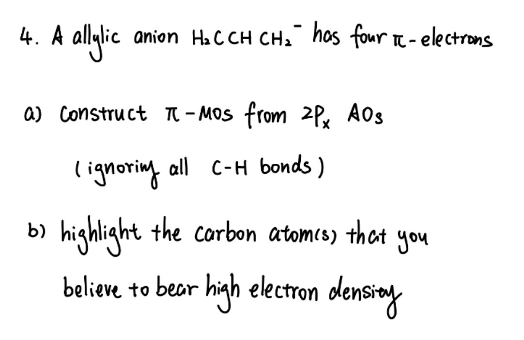 Solved 4. A allylic anion H2CCHCH2−has four πelectrons a)