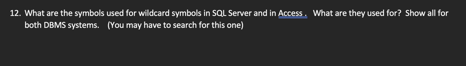 Solved 12. What are the symbols used for wildcard symbols in | Chegg.com