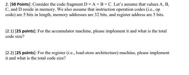 Solved 2. (50 Points): Consider the code fragment D = A | Chegg.com