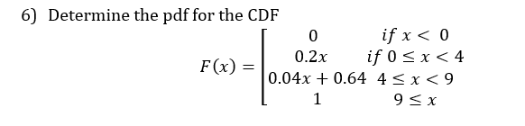 Solved 6) Determine the pdf for the CDF 0 if x