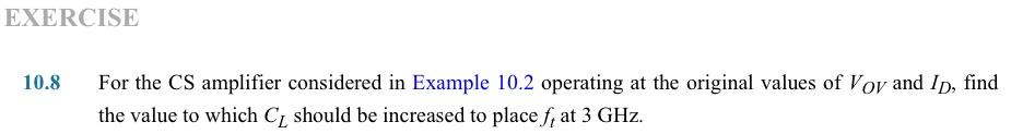 Example 10.2 Consider an IC CS amplifier fed with a | Chegg.com