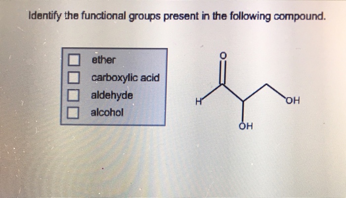 Solved Identify The Functional Groups Present In The 8466