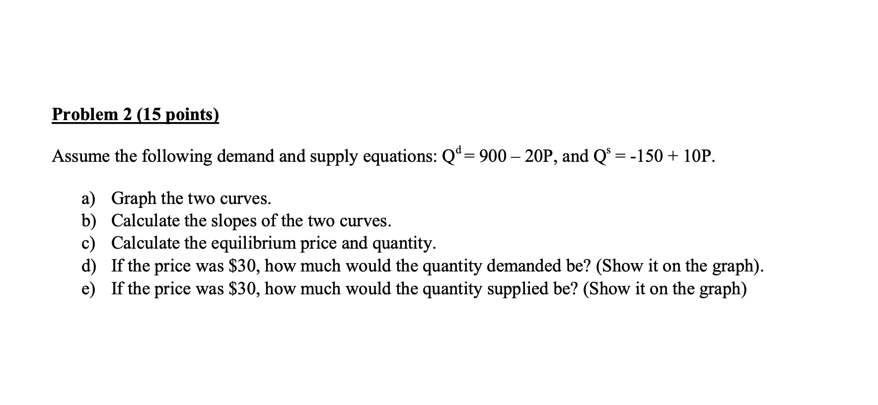 Solved Problem 2 15 Points Assume The Following Demand And Chegg Com