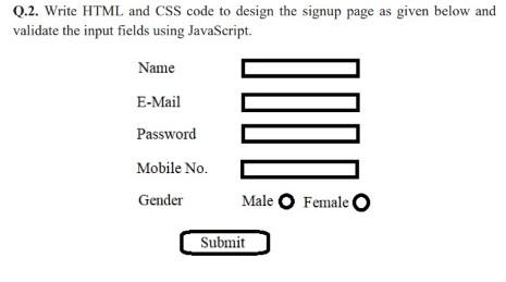 Solved Q.2. Write HTML and CSS code to design the signup | Chegg.com