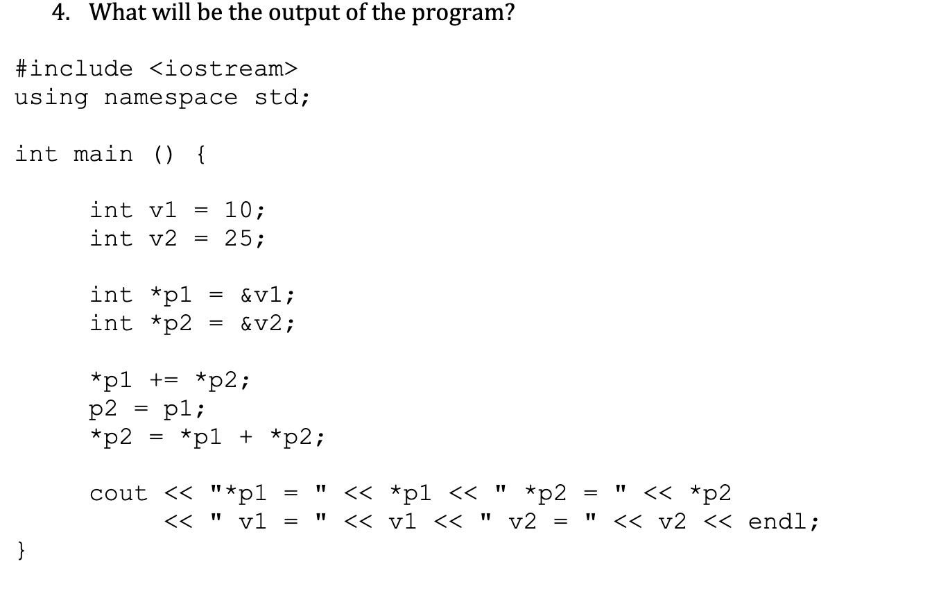 Solved 4. What will be the output of the program? #include | Chegg.com