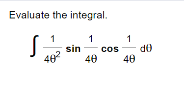 Solved Evaluate the integral.∫﻿﻿14θ2sin14θcos14θdθ | Chegg.com