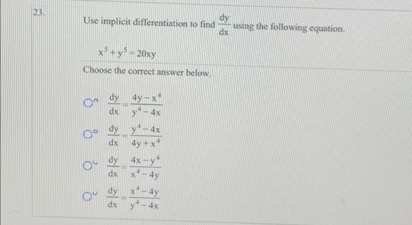 Solved Use implicit differentiation to find dxdy using the | Chegg.com
