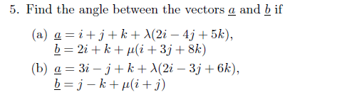 Solved 5. Find The Angle Between The Vectors A And B If (a) | Chegg.com