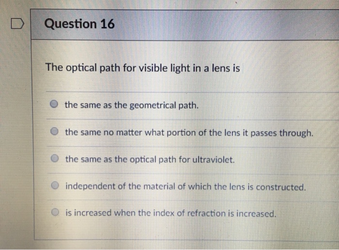 Solved Question 16 The Optical Path For Visible Light In A | Chegg.com