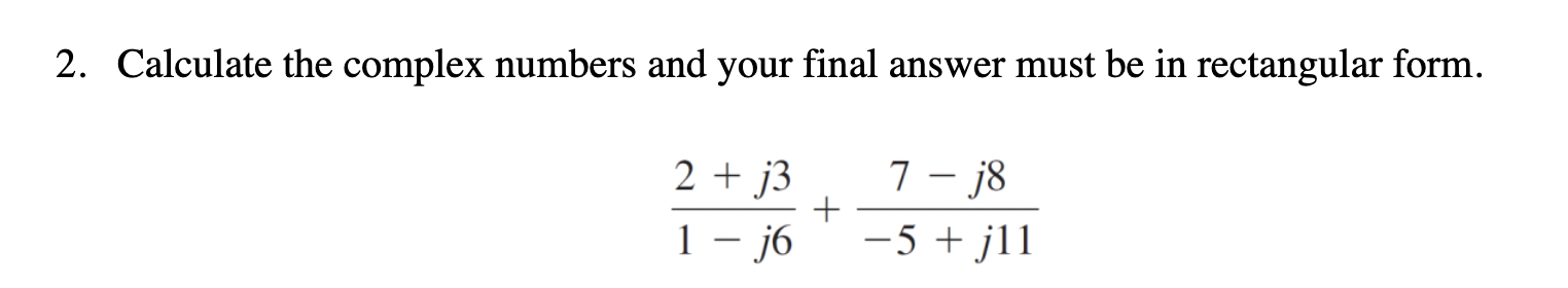 Solved 2. Calculate the complex numbers and your final | Chegg.com