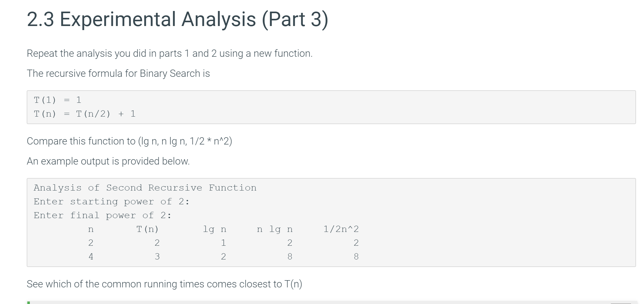 2.3 Experimental Analysis (Part 3) Repeat the analysis you did in parts 1 and 2 using a new function. The recursive formula f