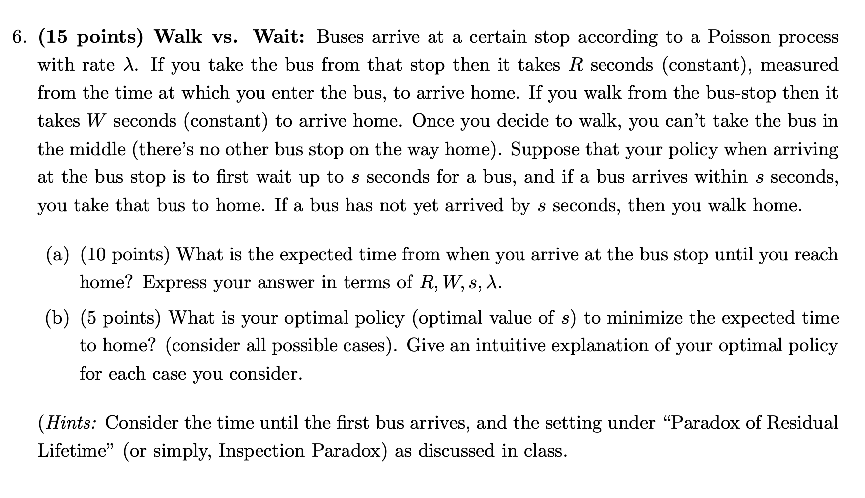 Solved 6. (15 points) Walk vs. Wait: Buses arrive at a | Chegg.com
