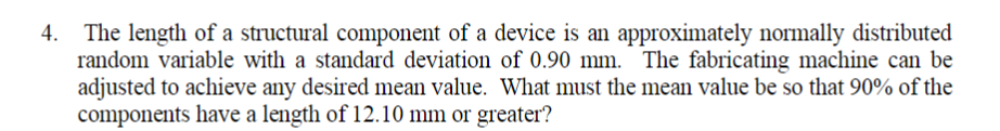 Solved 4. The length of a structural component of a device | Chegg.com