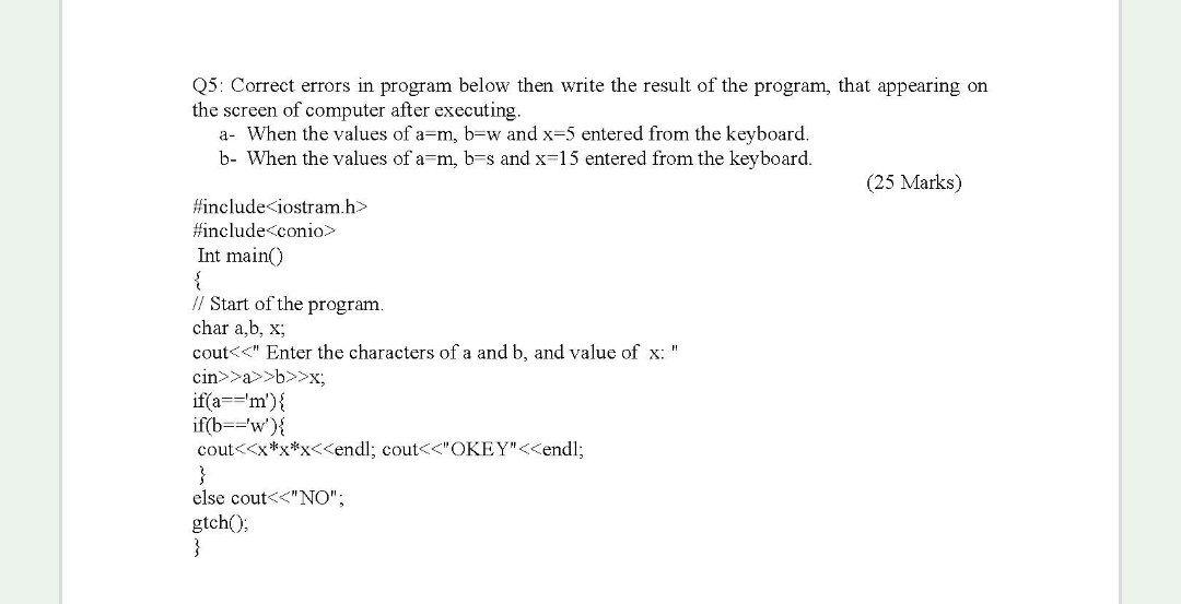 Solved Q5: Correct errors in program below then write the | Chegg.com