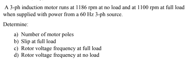 Solved A 3-ph induction motor runs at 1186 rpm at no load | Chegg.com