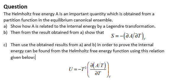 Solved Question The Helmholtz free energy A is an important | Chegg.com