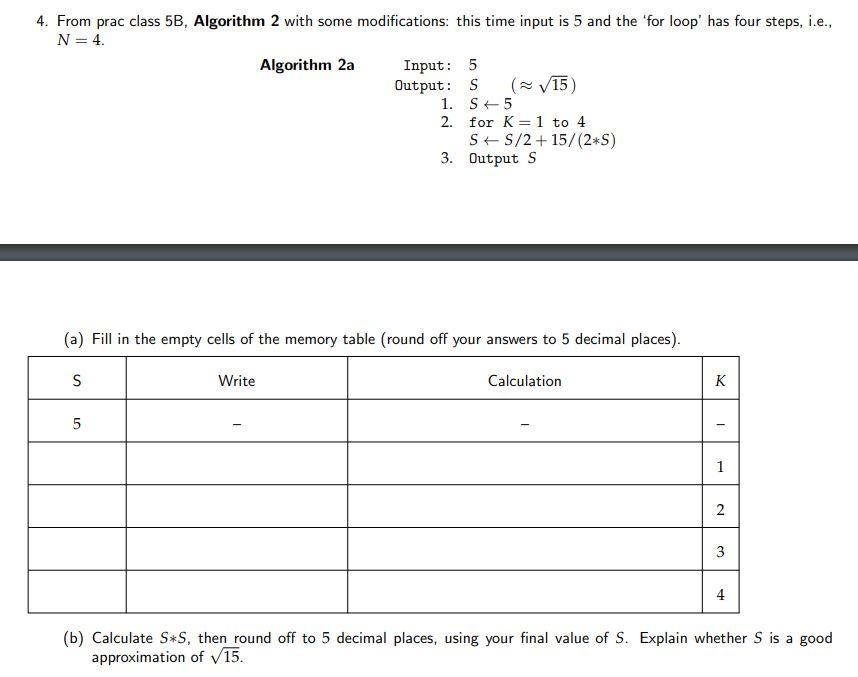 Solved 4. From prac class 5B, Algorithm 2 with some | Chegg.com