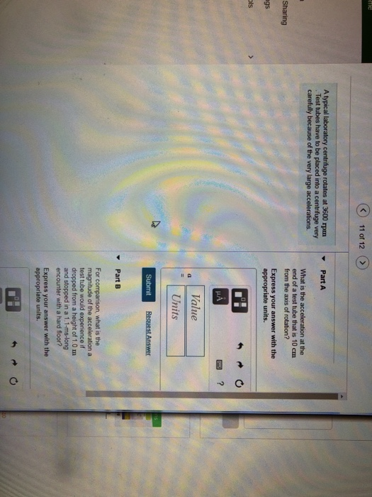 Solved K) 11 of 12> A typical laboratory centrifuge rotates