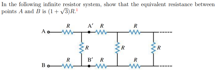 In the following infinite resistor system, show that the equivalent resistance between points \( A \) and \( B \) is \( (1+\s