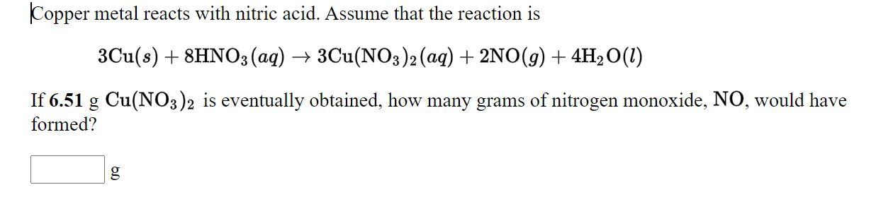 Solved Copper metal reacts with nitric acid. Assume that the | Chegg.com