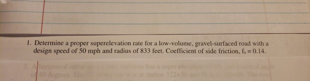 Solved 1. Determine A Proper Superelevation Rate For A | Chegg.com