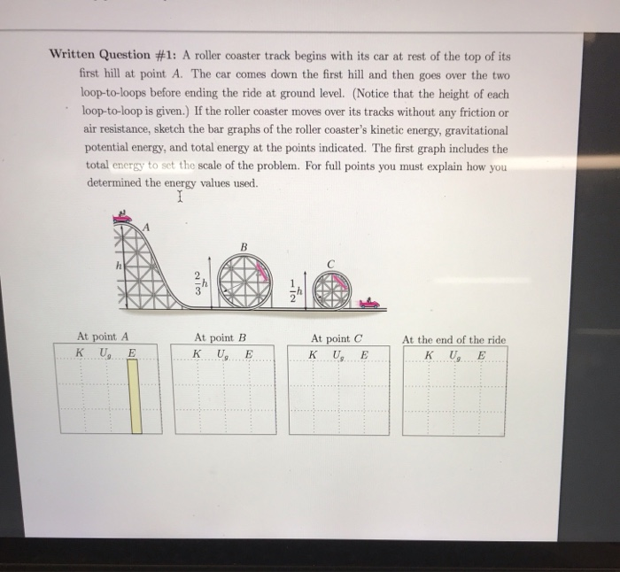 Solved Written Question #1: A roller coaster track begins | Chegg.com