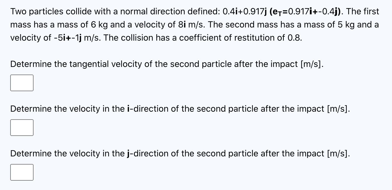 Solved Two particles collide with a normal direction
