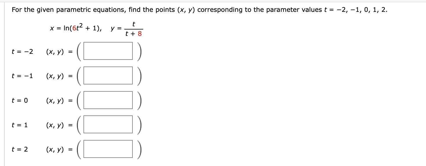 For the given parametric equations, find the points \( (x, y) \) corresponding to the parameter values \( t=-2,-1,0,1,2 \). \