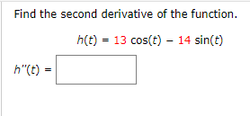 Solved Find The Second Derivative Of The Function. | Chegg.com