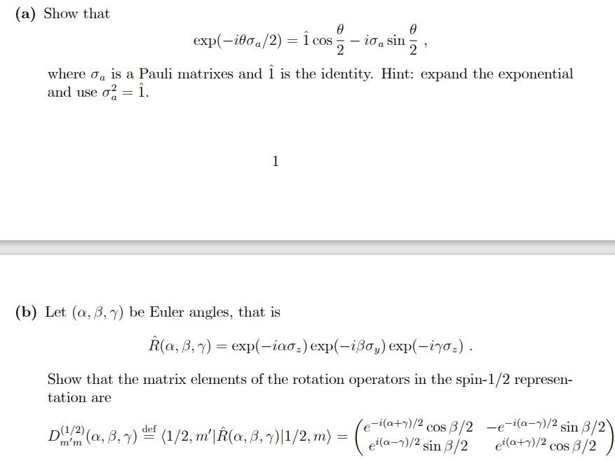 Solved (a) Show that exp(−iθσa/2)=1^cos2θ−iσasin2θ where σa | Chegg.com