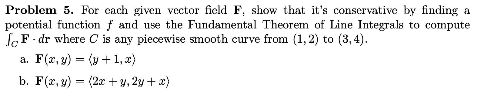 Solved Problem 5. For each given vector field F, show that | Chegg.com