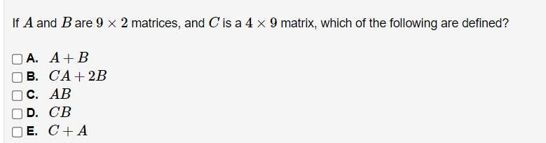 Solved If A and B are 9×2 matrices, and C is a 4×9 matrix, | Chegg.com