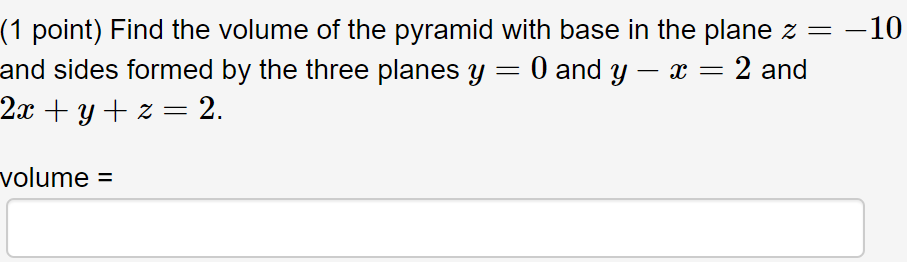 Solved (1 point) Find the volume of the pyramid with base in | Chegg.com