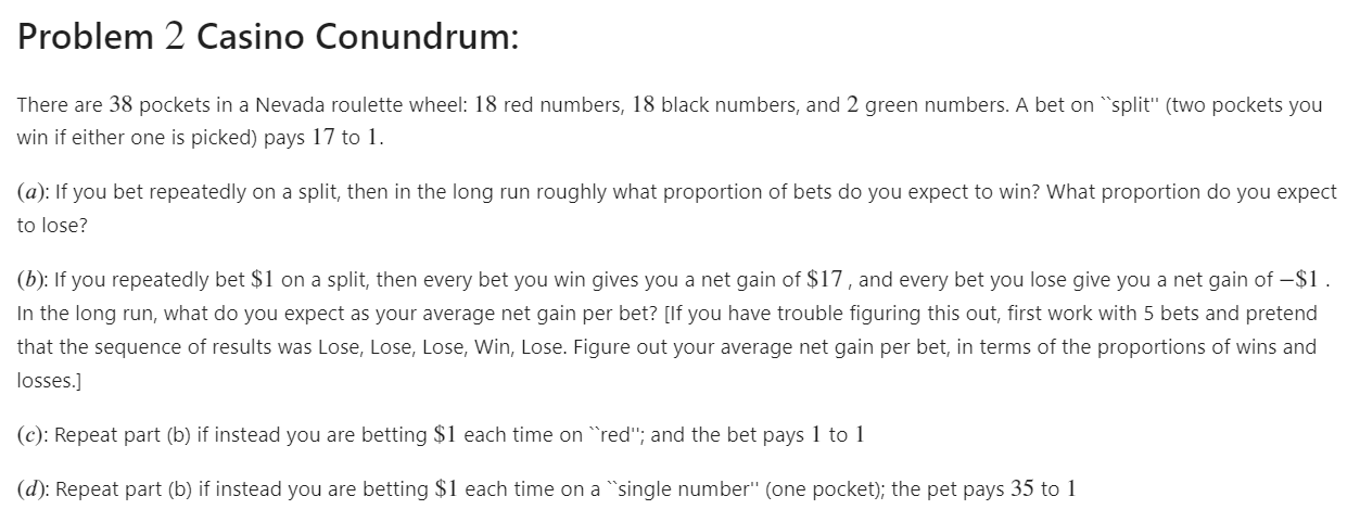 Solved Problem 2 Casino Conundrum: There are 38 pockets in a | Chegg.com
