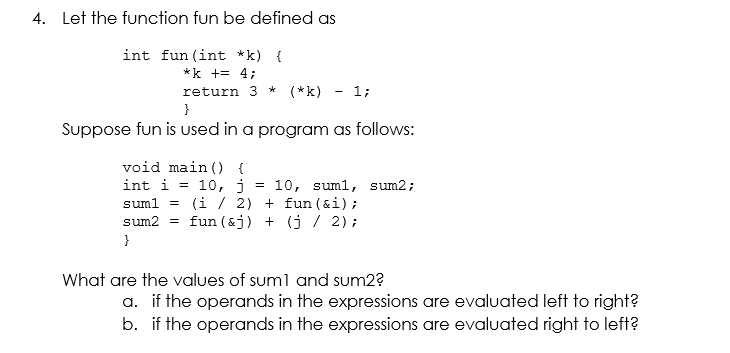 Solved 4. Let the function fun be defined as int fun (int | Chegg.com